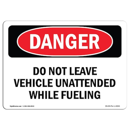 Signmission OSHA Danger, 18" Width, Aluminum, 18" W, 24" L, Landscape, Do Not Leave Vehicle Unattended While OS-DS-A-1824-L-2066